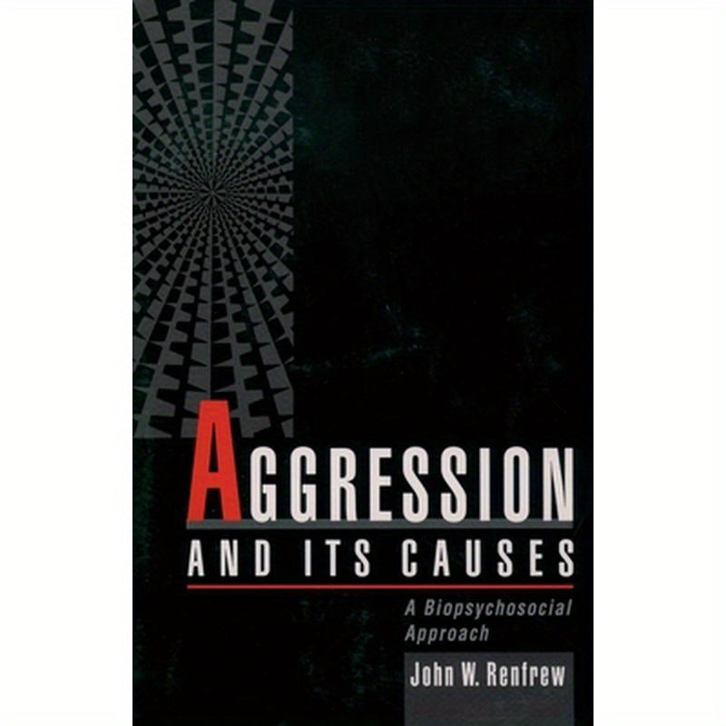 Aggression and Its Causes: A Biopsychosocial Approach