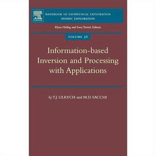 Information-Based Inversion and Processing with Applications: Volume 36