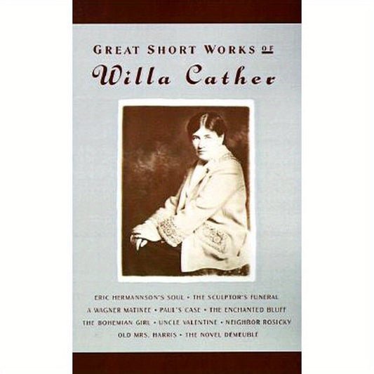 Great Short Works of Willa Cather