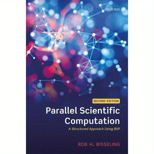 Parallel Scientific Computation: A Structured Approach Using Bsp
