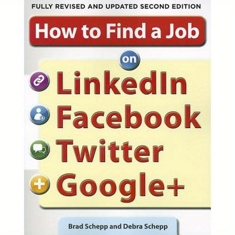 How to Find a Job on Linkedin, Facebook, Twitter and Google+ 2/E