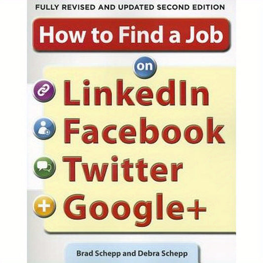 How to Find a Job on Linkedin, Facebook, Twitter and Google+ 2/E