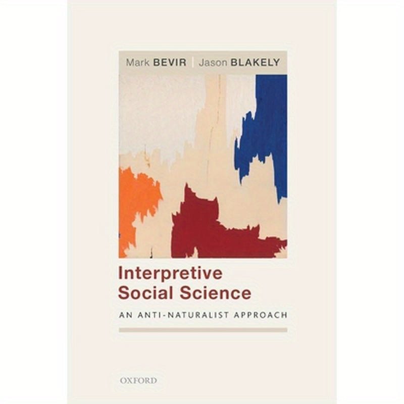 Interpretive Social Science: An Anti-Naturalist Approach