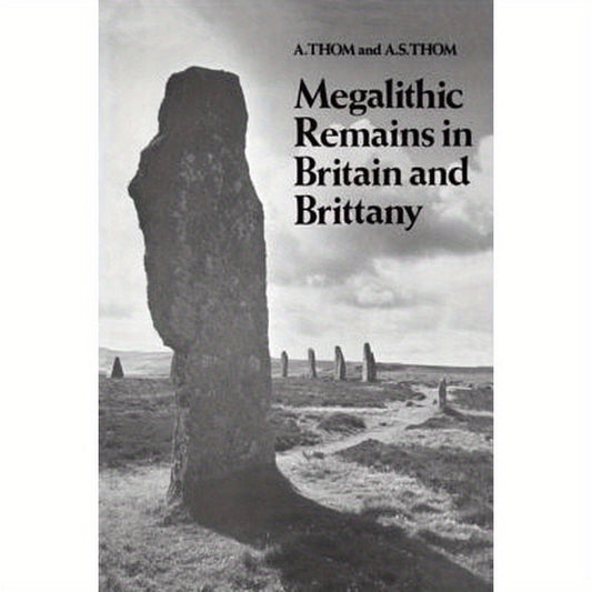 Megalithic Remains in Britain and Brittany