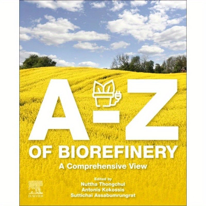 A-Z of Biorefinery: A Comprehensive View