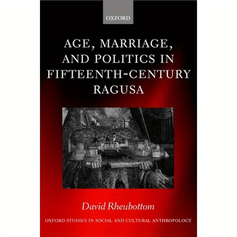 Age, Marriage, and Politics in Fifteenth-Century Ragusa
