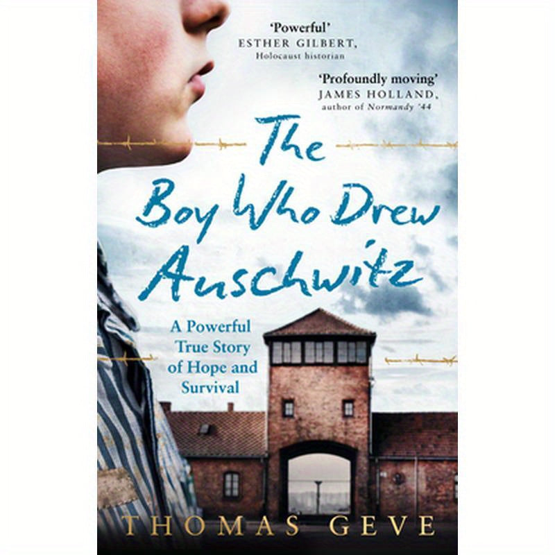 The Boy Who Drew Auschwitz: A Powerful True Story of Hope and Survival