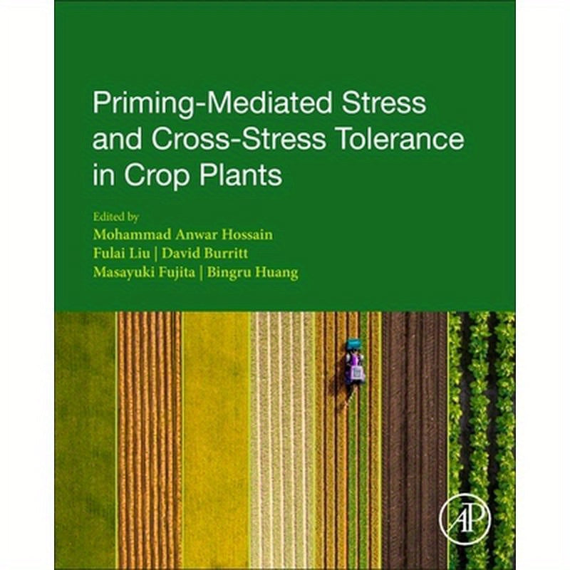 Priming-Mediated Stress and Cross-Stress Tolerance in Crop Plants