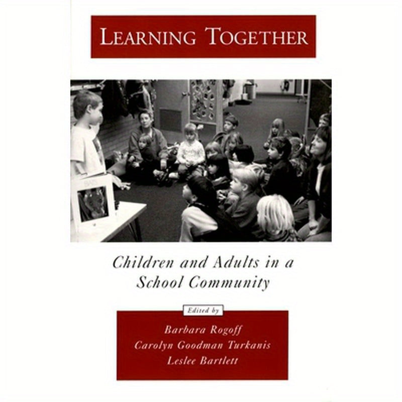 Learning Together: Children and Adults in a School Community