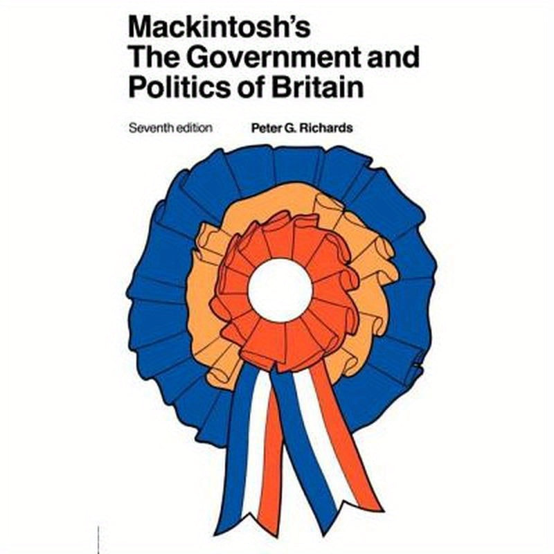 Mackintosh's The Government and Politics of Britain