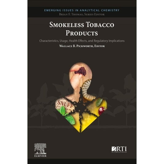 Smokeless Tobacco Products: Characteristics, Usage, Health Effects, and Regulatory Implications