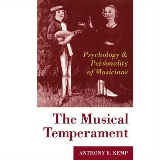 The Musical Temperament: Psychology and Personality of Musicians