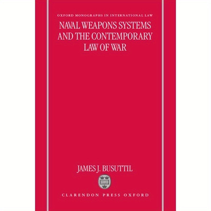 Naval Weapons Systems and the Contemporary Law of War