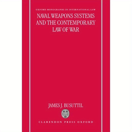 Naval Weapons Systems and the Contemporary Law of War