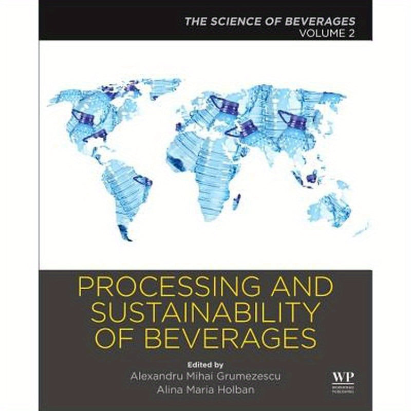 Processing and Sustainability of Beverages: Volume 2: The Science of Beverages