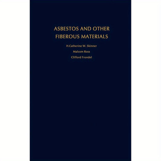 Asbestos and Other Fibrous Materials: Mineralogy, Crystal Chemistry, and Health Effects