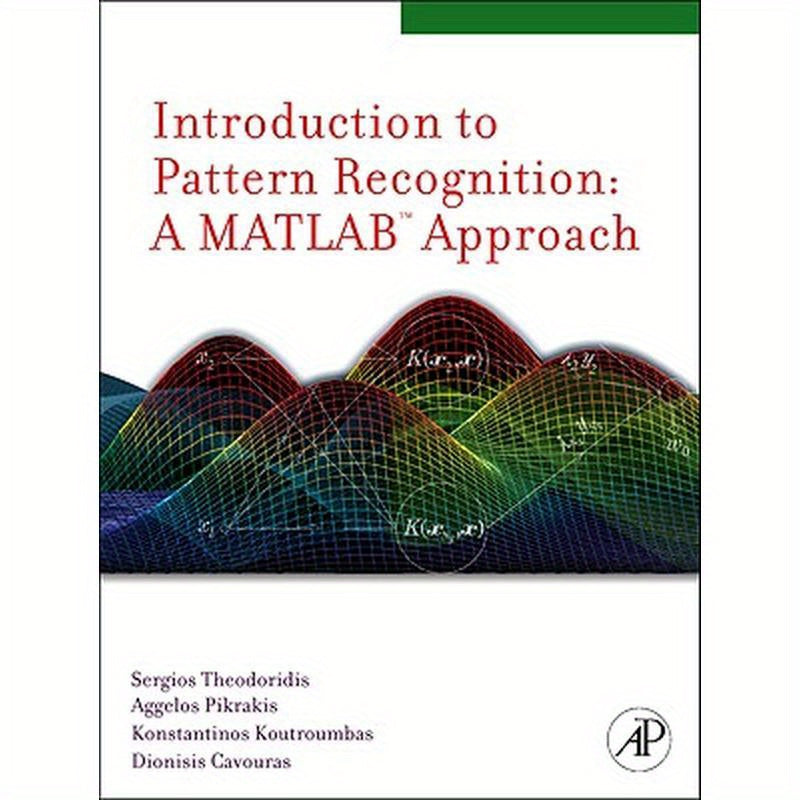 Introduction to Pattern Recognition: A MATLAB Approach