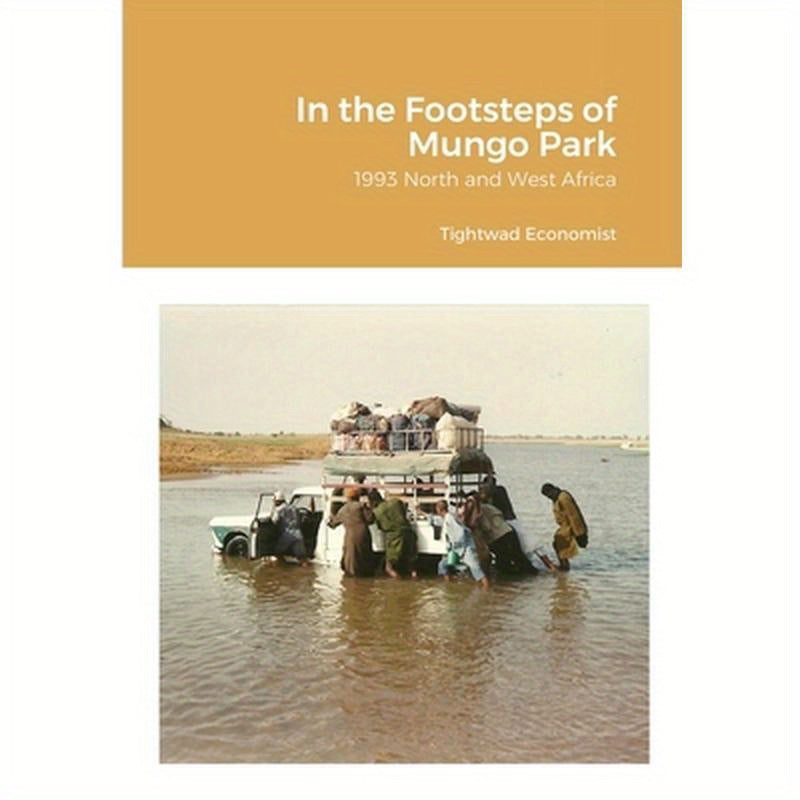 In the Footsteps of Mungo Park: 1993 North and West Africa