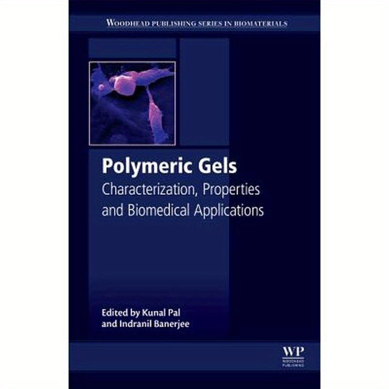 Polymeric Gels: Characterization, Properties and Biomedical Applications