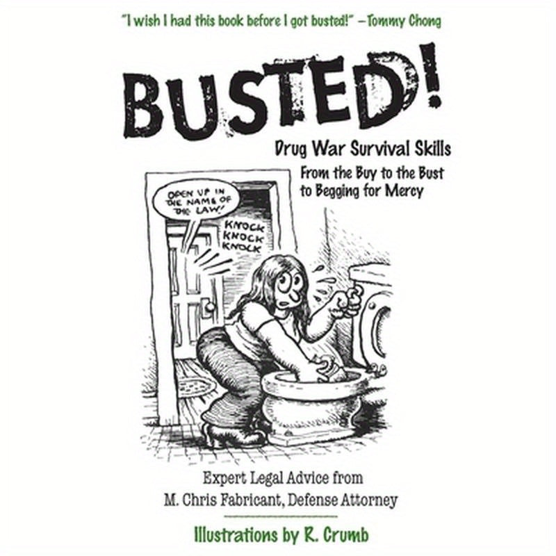 Busted!: Drug War Survival Skills: From the Buy to the Bust to Begging for Mercy