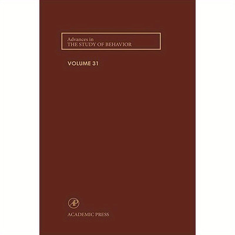 Advances in the Study of Behavior: Volume 31