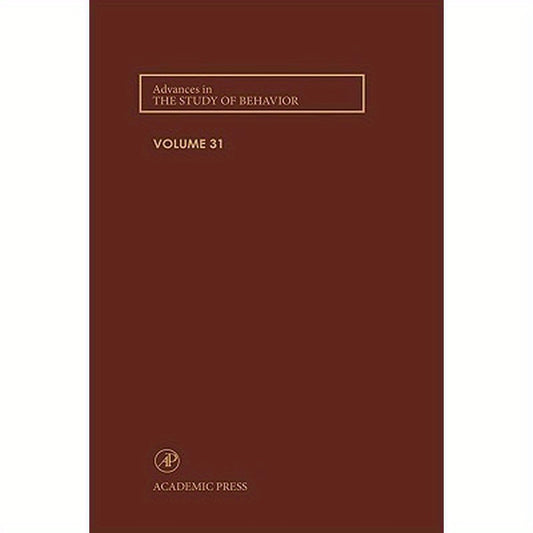 Advances in the Study of Behavior: Volume 31