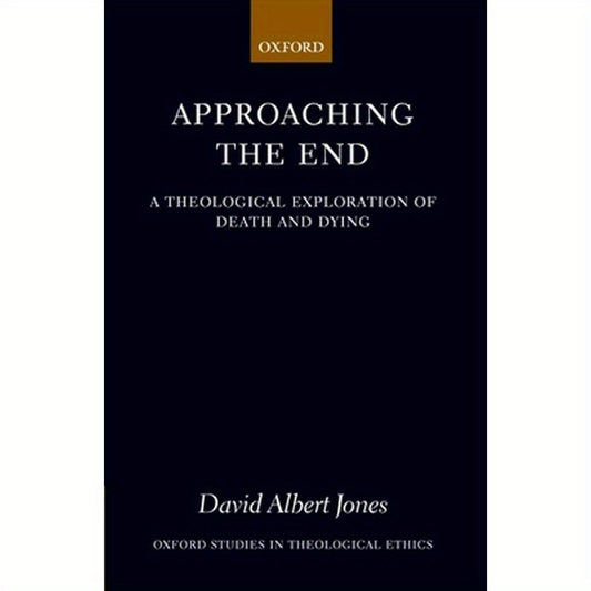 Approaching the End: A Theological Exploration of Death and Dying