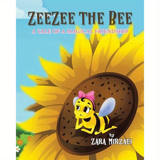 ZeeZee the Bee: A Tale of a Magical Friendship