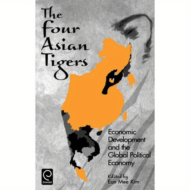 The Four Asian Tigers: Economic Development and the Global Political Economy