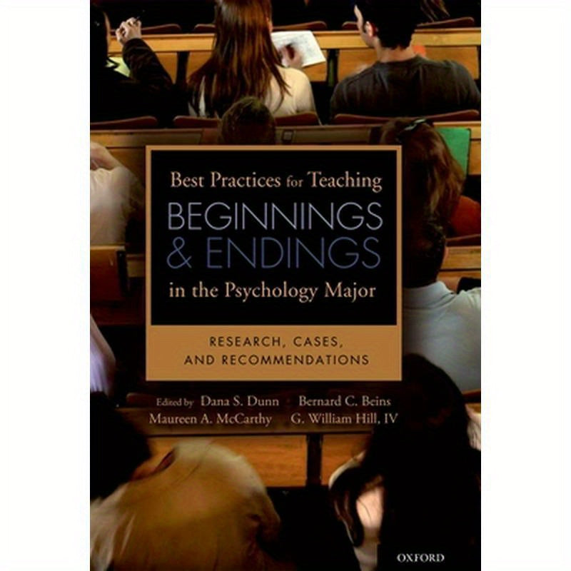 Best Practices for Teaching Beginnings and Endings in the Psychology Major: Research, Cases, and Recommendations