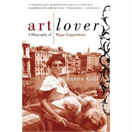 Art Lover: A Biography of Peggy Guggenheim