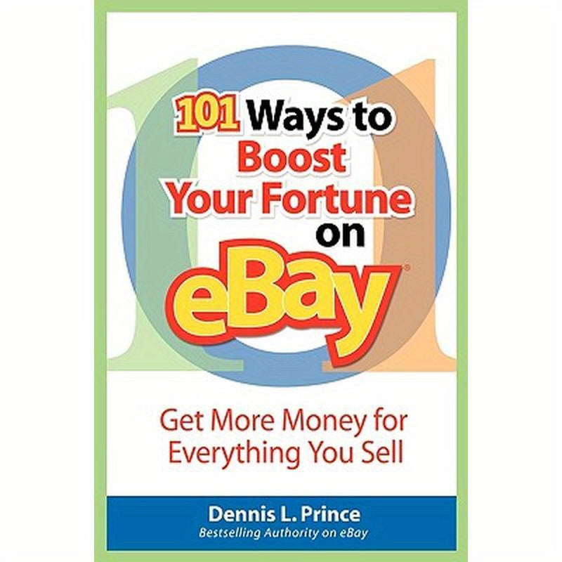101 Ways to Boost Your Fortune on Ebay