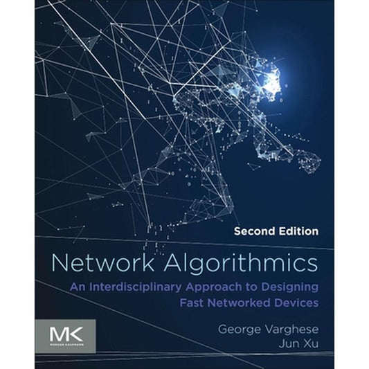 Network Algorithmics: An Interdisciplinary Approach to Designing Fast Networked Devices