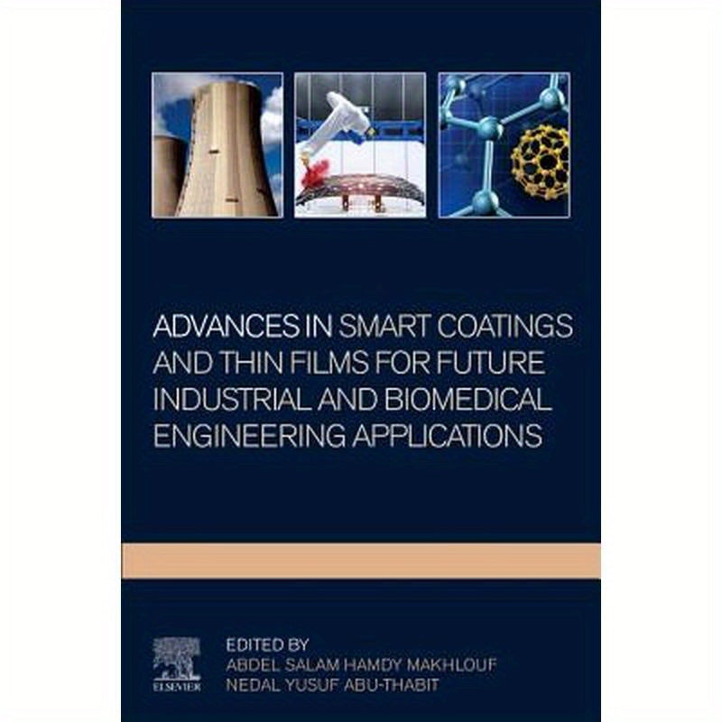 Advances in Smart Coatings and Thin Films for Future Industrial and Biomedical Engineering Applications