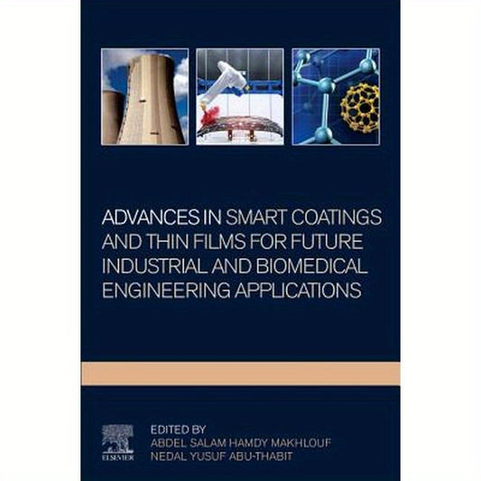 Advances in Smart Coatings and Thin Films for Future Industrial and Biomedical Engineering Applications