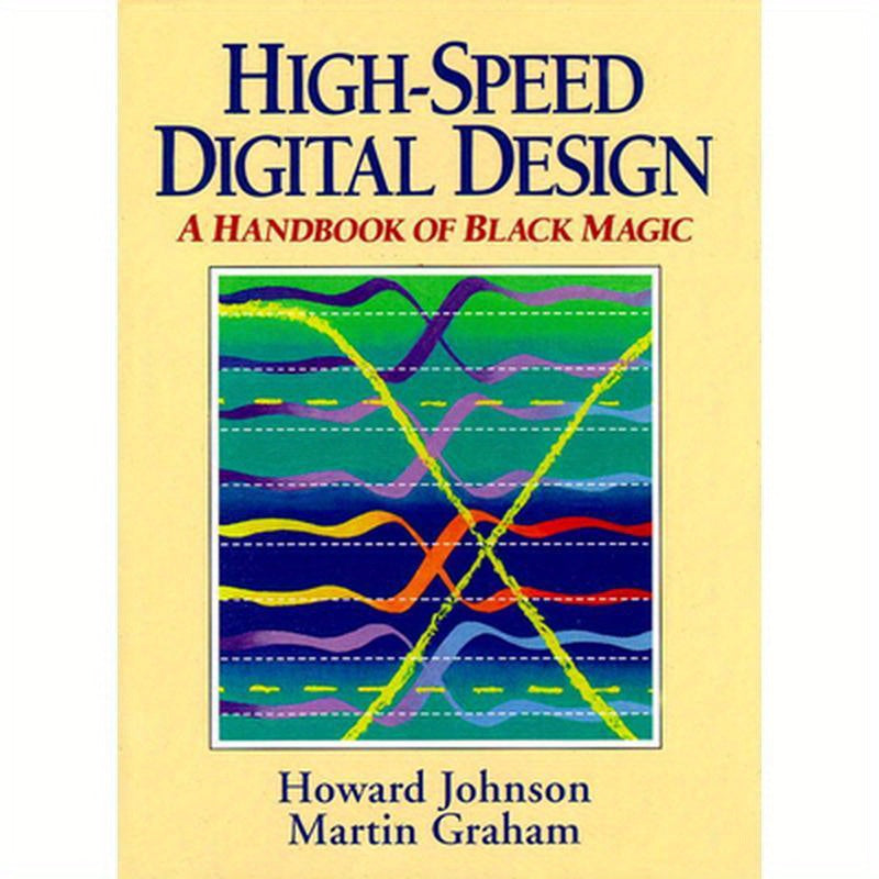High Speed Digital Design: A Handbook of Black Magic