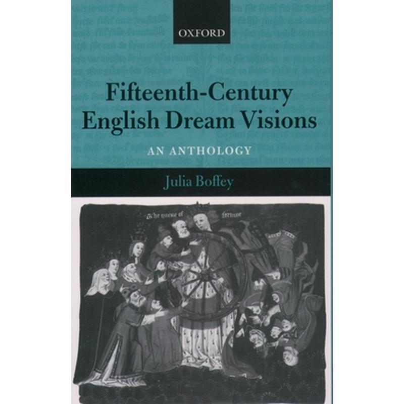 Fifteenth-Century English Dream Visions: An Anthology