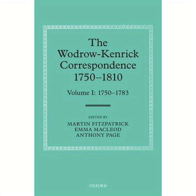 The Wodrow-Kenrick Correspondence 1750-1810, Volume I