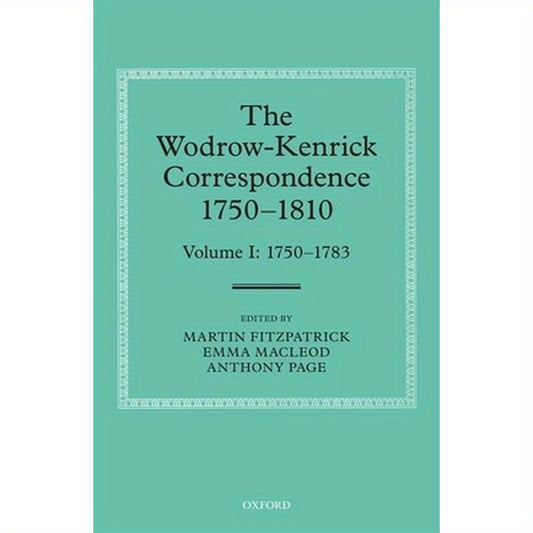 The Wodrow-Kenrick Correspondence 1750-1810, Volume I