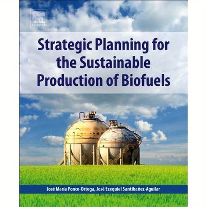 Strategic Planning for the Sustainable Production of Biofuels