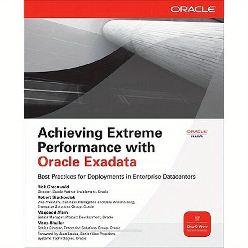 Achieving Extreme Performance with Oracle Exadata