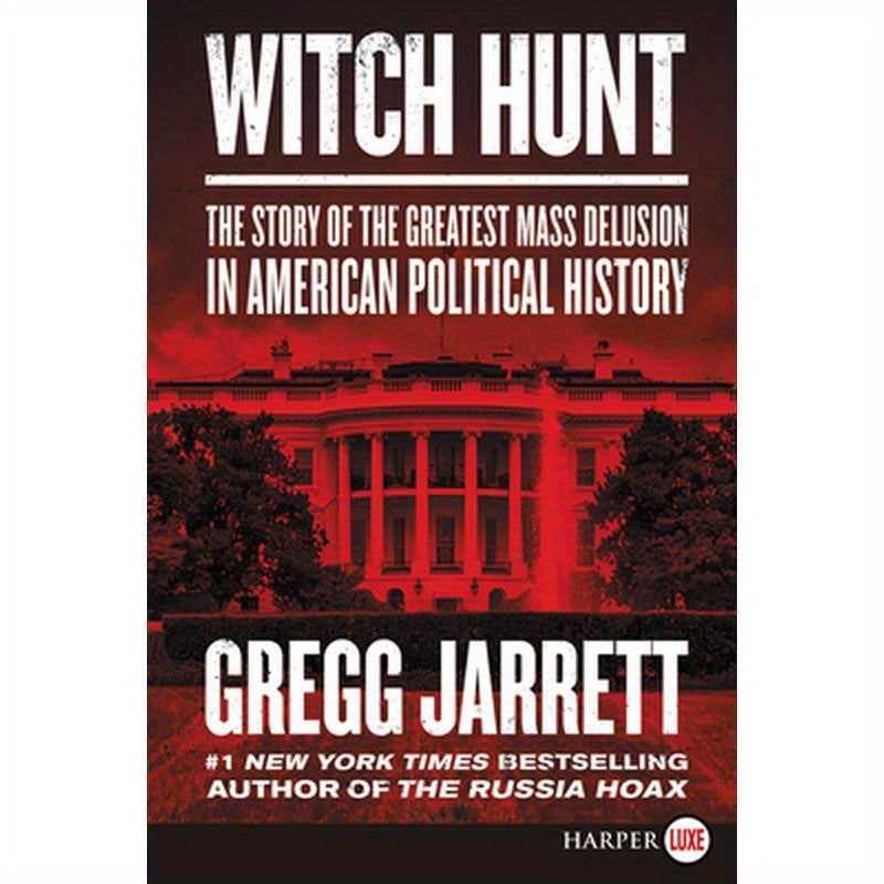 Witch Hunt: The Story of the Greatest Mass Delusion in American Political History