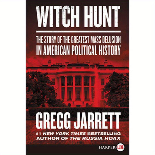 Witch Hunt: The Story of the Greatest Mass Delusion in American Political History