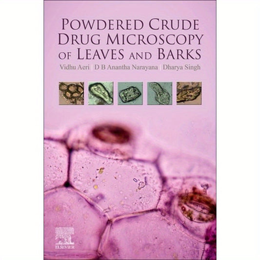 Powdered Crude Drug Microscopy of Leaves and Barks