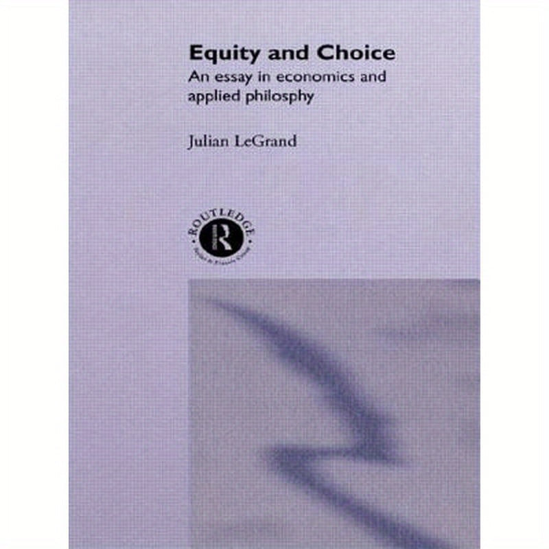 Equity and Choice: An Essay in Economics and Applied Philosophy