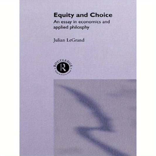 Equity and Choice: An Essay in Economics and Applied Philosophy