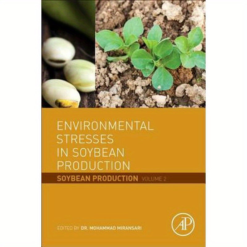 Environmental Stresses in Soybean Production: Soybean Production Volume 2