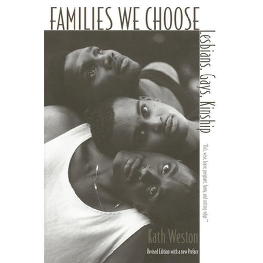 Families We Choose: Lesbians, Gays, Kinship