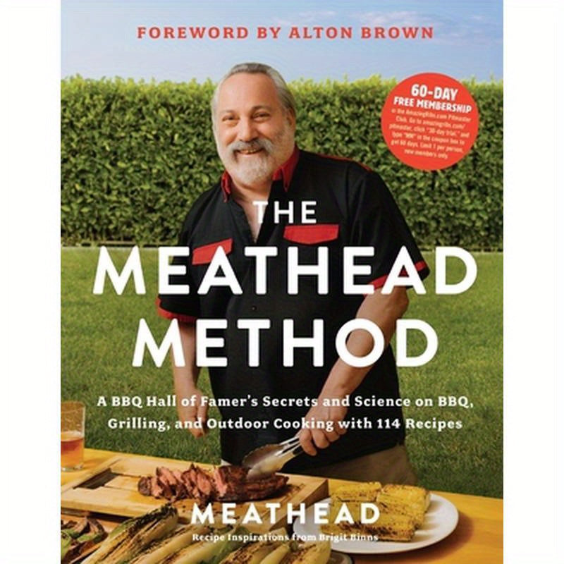 The Meathead Method: A BBQ Hall of Famer's Secrets and Science on Bbq, Grilling, and Outdoor Cooking with 114 Recipes