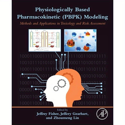 Physiologically Based Pharmacokinetic (Pbpk) Modeling: Methods and Applications in Toxicology and Risk Assessment
